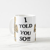 Ich sagte Ihnen so - Tasse (Vorderseite Links)