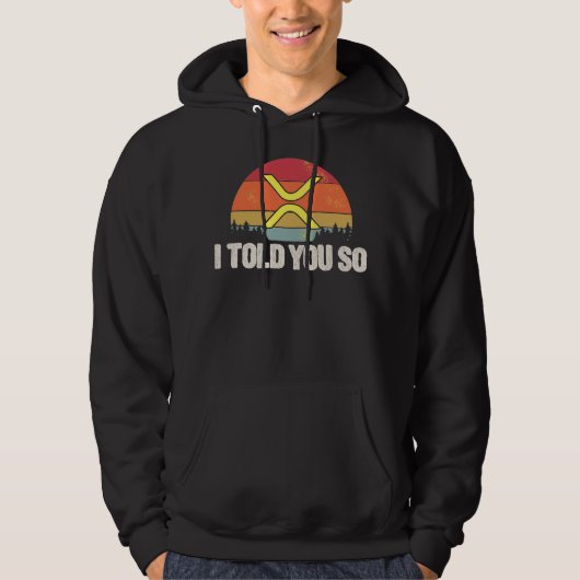 ICH SAGTE IHNEN SO XRP - XRP Kryptowährung Hoodie (Vorderseite)