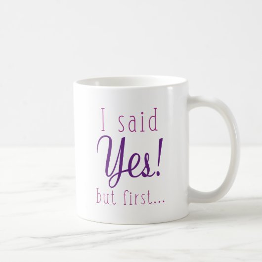 Ich sagte: Ja, aber zuerst Kaffeetasse (Rechts)