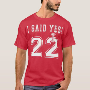 Ich sagte ja Bride zu sein 2022 Verlobung Bacheolo T-Shirt