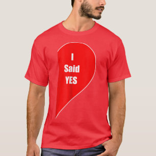 Ich sagte ja Geschenk Verlobten Paar Verlobte Ehe  T-Shirt