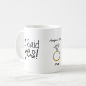 Ich sagte ja! Personalisiert mit Verlobungs-Datum Kaffeetasse (Vorderseite Links)