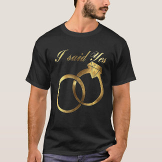 Ich sagte ja, Verlobung Ring Engagement Partei für T-Shirt