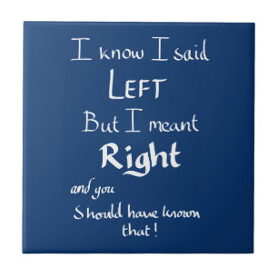 Ich sagte links Lustige Richtungsargumentationszit Fliese