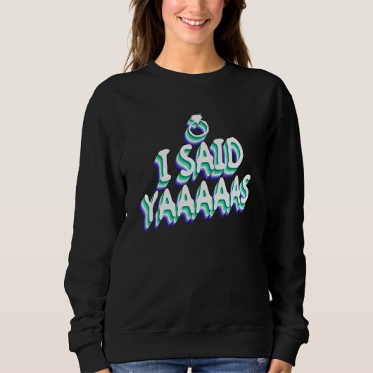 Ich sagte: Yaaaas - Gay Bachelor Party Gay Marriag Sweatshirt (Vorderseite)