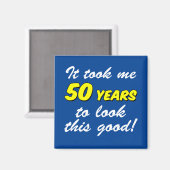 Ich sah 50 Jahre so gut aus Magnet (Vorderseite/Rückseite)