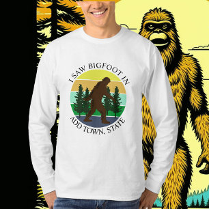 Ich sah Bigfoot in (Stadt und Staat hinzufügen) Pe T-Shirt