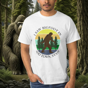 Ich sah Bigfoot in (Stadt und Staat hinzufügen) Pe T-Shirt