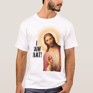 Ich sah das, Jesus sah das - Lustiges Jesus Meme T-Shirt