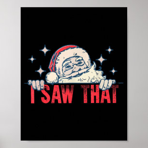 Ich sah, dass der Weihnachtsmann lustige Weihnacht Poster