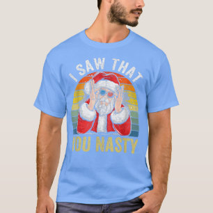 Ich sah, dass du unanständiges Vintage-Weihnachten T-Shirt