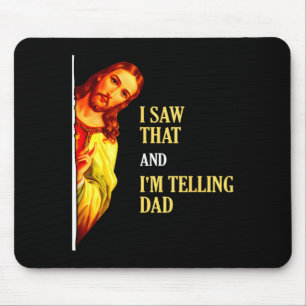 Ich sah, dass ich Papa lustige religiöse christlic Mousepad