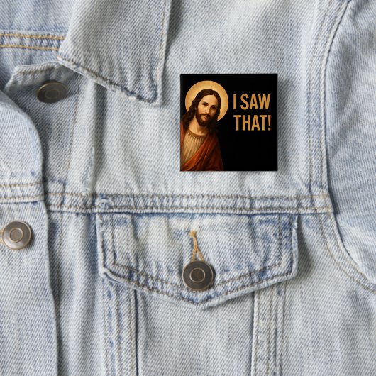 Ich sah, dass Jesus Christlichen Zitat lustig Button (Beispiel)