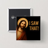 Ich sah, dass Jesus Christlichen Zitat lustig Button (Vorne & Hinten)