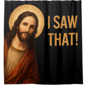 Ich sah, dass Jesus Christlichen Zitat lustig Duschvorhang