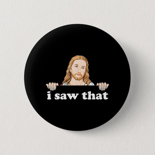 Ich sah, dass Jesus Meme lustigen Christlichen Zit Button (Vorderseite)