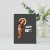 Ich sah, dass Jesus Meme Postkarte (Stehend Vorderseite)