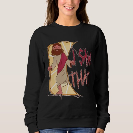 Ich sah, dass Meme Jesus Christlich Sweatshirt (Vorderseite)