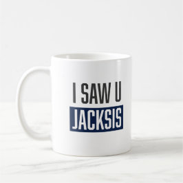 Ich sah dich Jacksis Mud ein libanesisches Sprichw Kaffeetasse