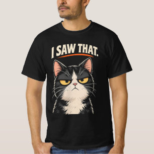 Ich sah diese lustige mürrische Katze Sarcastic An T-Shirt