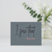 Ich sah diesen Karma-Zitat-Slogan Postkarte (Stehend Vorderseite)