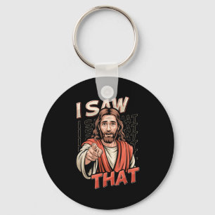 Ich sah diesen lustigen Jesus Humor Sarkastischer Schlüsselanhänger