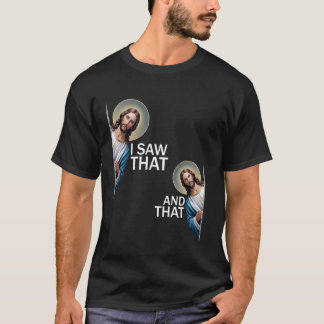 Ich sah diesen lustigen Spruch Jesus Meme Christli T-Shirt