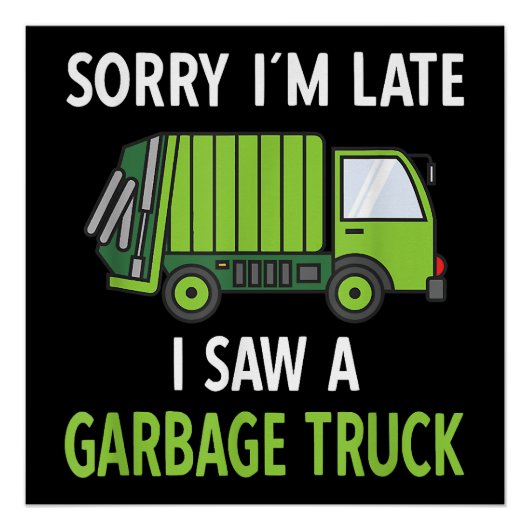 Ich sah eine Mülltrasse Recycelnd Müll Poster (Vorderseite)
