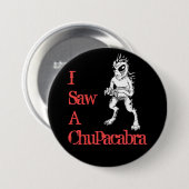 Ich sah einen Chupacabra-Schwarz-Rot-Button Button (Vorne & Hinten)