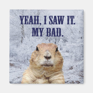 Ich sah es am Tag des Groundhog Magnet