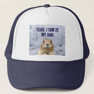 Ich sah es am Tag des Groundhog Truckerkappe