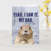 Ich sah es Groundhog Day Karte (Gelbe Blume)