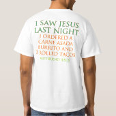 Ich sah Jesus gestern Abend T-Shirt (Rückseite)