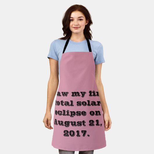 Ich sah meine erste totale Sonnenfinsternis am Aug Schürze (Getragen)