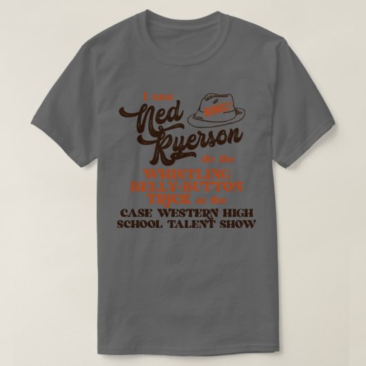 Ich sah Ned Ryerson T-Shirt (Design vorne)