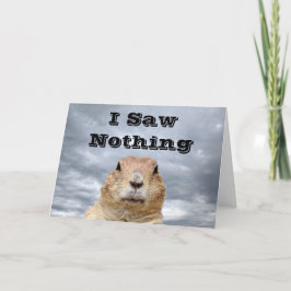 Ich sah nichts am Tag des Groundhog Karte