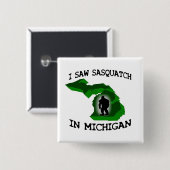 Ich sah Sasquatch in Michigan Button (Vorne & Hinten)