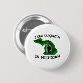 Ich sah Sasquatch in Michigan Button (Vorne & Hinten)