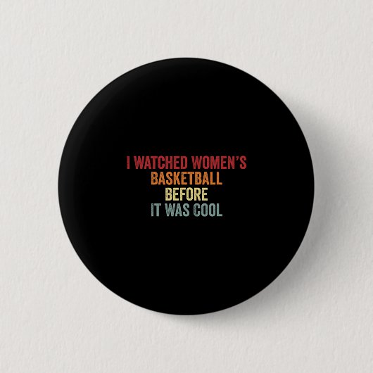 Ich sah Women's Sketch bevor es cool war Button (Vorderseite)