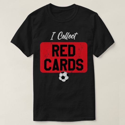 Ich sammele rote Karten, lustige Fußballspielerin  T-Shirt (Design vorne)
