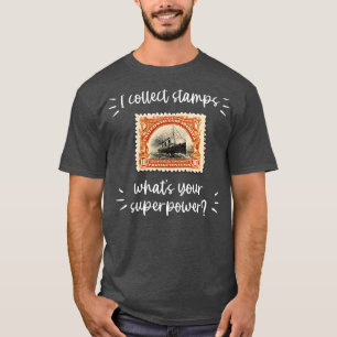 ICH SAMMLE BRIEFMARKE AUF, WAS IHRE SUPERMACHT IST T-Shirt