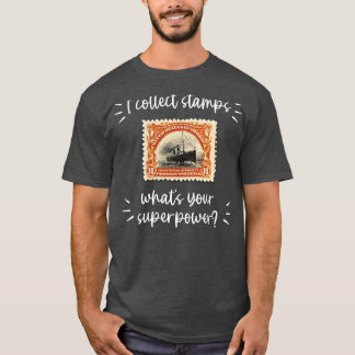 ICH SAMMLE BRIEFMARKE AUF, WAS IHRE SUPERMACHT IST T-Shirt