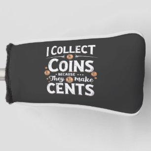 Ich sammle Münzen, weil sie einen Cents-Sammler bi Golf Headcover