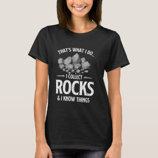 Ich sammle Rocks und ich kenne die Dinge Rock Coll T-Shirt