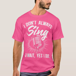 Ich sang nicht immer Sänger Opernsänger Chormusik T-Shirt