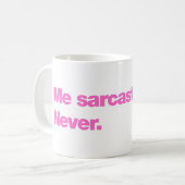 Ich sarkastisch? Nie Kaffeetasse (Vorderseite Links)