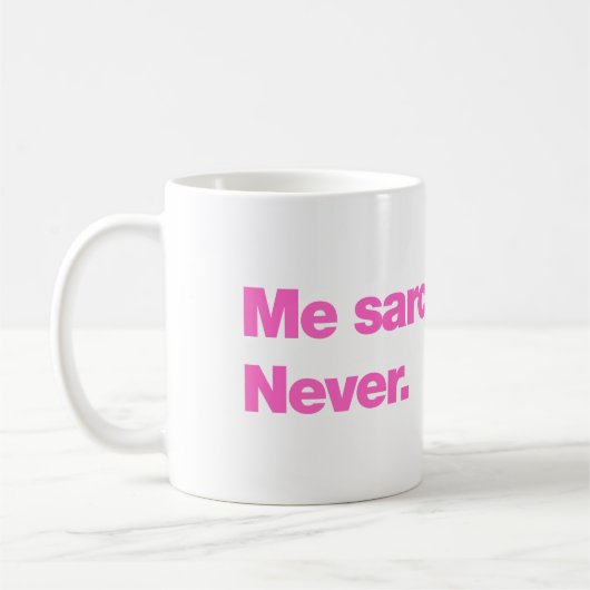 Ich sarkastisch? Nie Kaffeetasse (Links)