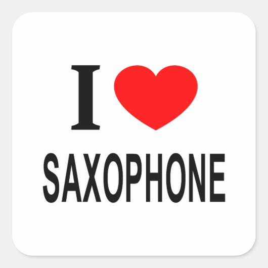 ICH ❤️ SAXOPHONE I LIEBE SAXOPHONE I HERZ SAXOPHON QUADRATISCHER AUFKLEBER (Vorderseite)
