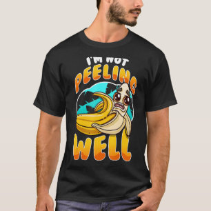 Ich schäle nicht gut gelbe Bananenfrucht Pun 1 T-Shirt