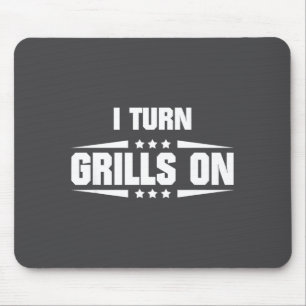 Ich schalte Grills an Lustige Outdoor-Koch-Zitat Mousepad